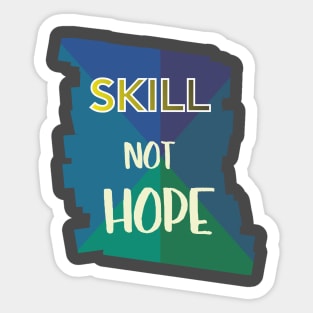 Skill Not Hot Sticker